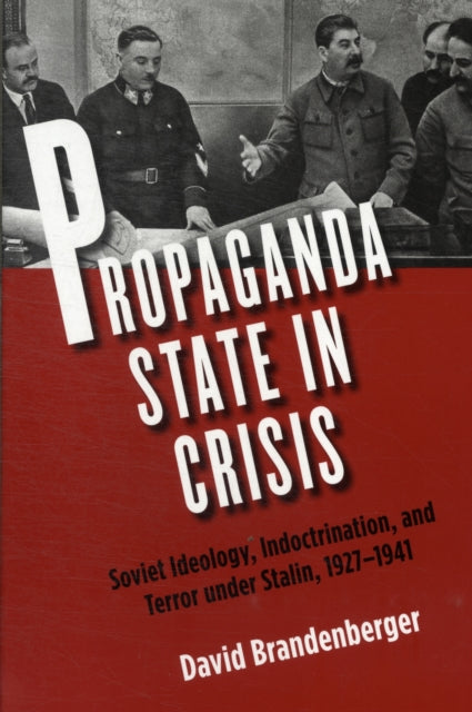 Book cover of: Propaganda State in Crisis. By: David Brandenberger