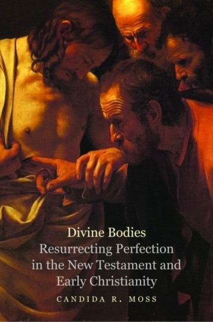 Book cover of: Divine Bodies. By: Candida R. Moss