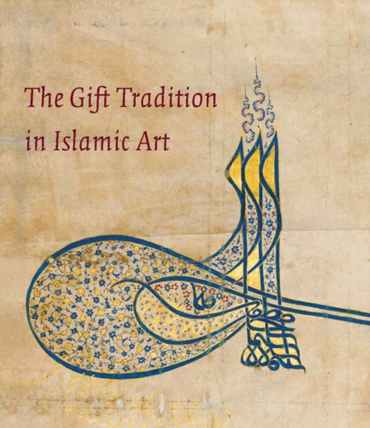 Book cover of: Gift Tradition in Islamic Art. By: Linda Komaroff