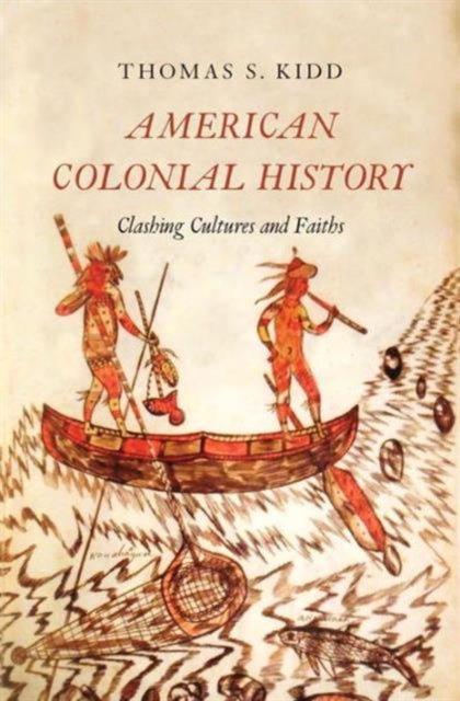 Book cover of: American Colonial History. By: Thomas S. Kidd