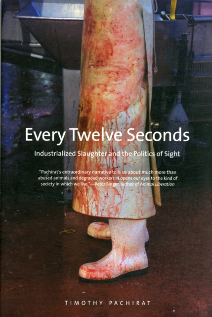 Book cover of: Every Twelve Seconds. By: Timothy Pachirat