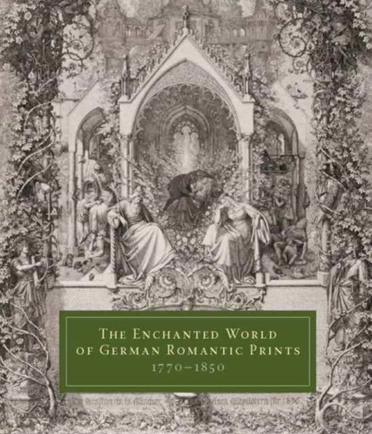 Book cover of: Enchanted World of German Romantic Prints, 1770–1850