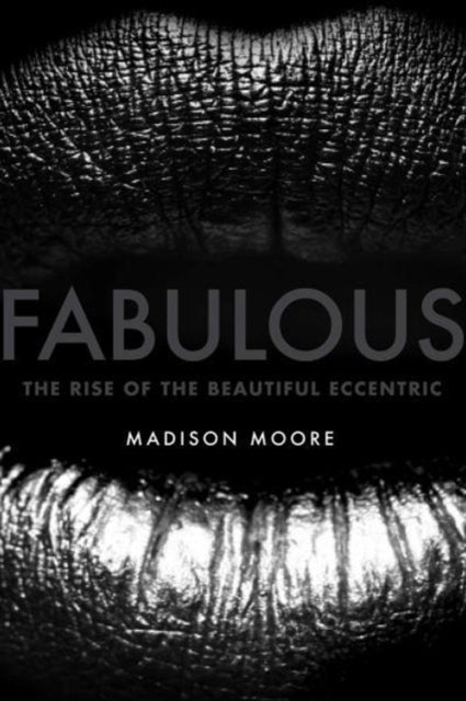 Book cover of: Fabulous. By: Madison Moore