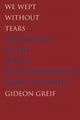 Book cover of: We Wept Without Tears. By: Gideon Greif