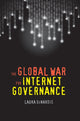 Book cover of: Global War for Internet Governance. By: Laura DeNardis