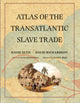 Book cover of: Atlas of the Transatlantic Slave Trade