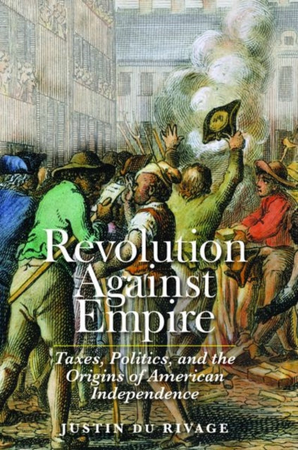 Book cover of: Revolution Against Empire. By: Justin du Rivage
