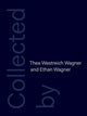 Book cover of: Collected by Thea Westreich Wagner and Ethan Wagner. By: Christine Macel