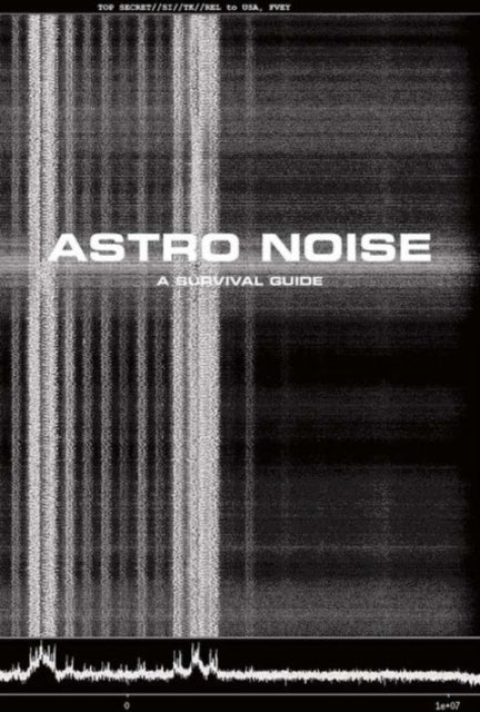 Book cover of: Astro Noise. By: Laura Poitras