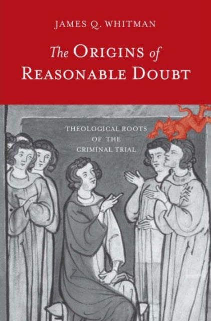 Book cover of: Origins of Reasonable Doubt. By: James Q. Whitman