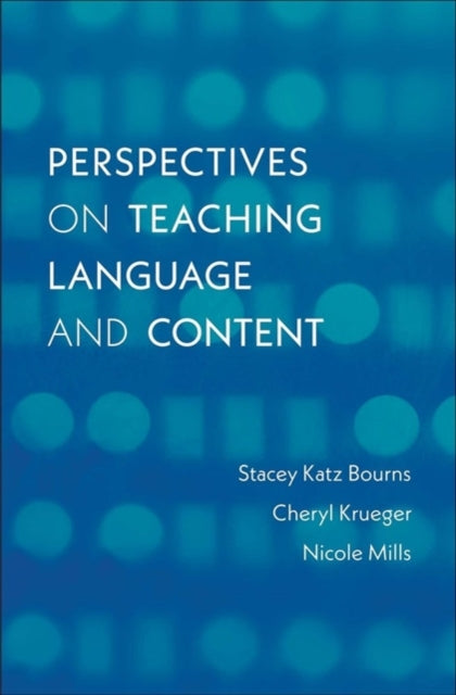 Book cover of: Perspectives on Teaching Language and Content. By: Stacey Katz Bourns