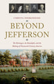 Book cover of: Beyond Jefferson. By: Christa Dierksheide