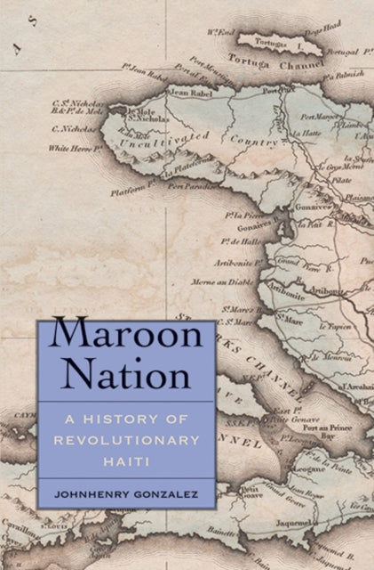 Book cover of: Maroon Nation. By: Johnhenry Gonzalez