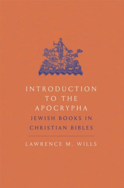 Book cover of: Introduction to the Apocrypha. By: Lawrence M. Wills