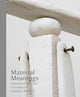 Book cover of: Material Meanings. By: Matthew S. Witkovsky
