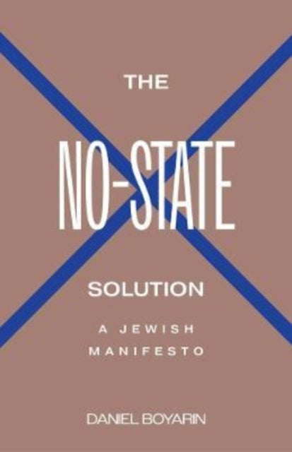 Book cover of: No-State Solution. By: Daniel Boyarin