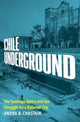 Book cover of: Chile Underground. By: Andra B. Chastain