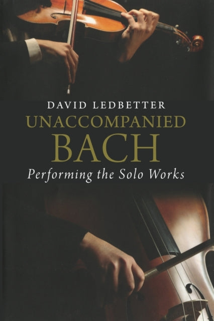 Book cover of: Unaccompanied Bach. By: David Ledbetter