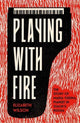 Book cover of: Playing with Fire. By: Elizabeth Wilson