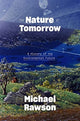 Book cover of: Nature of Tomorrow. By: Michael Rawson