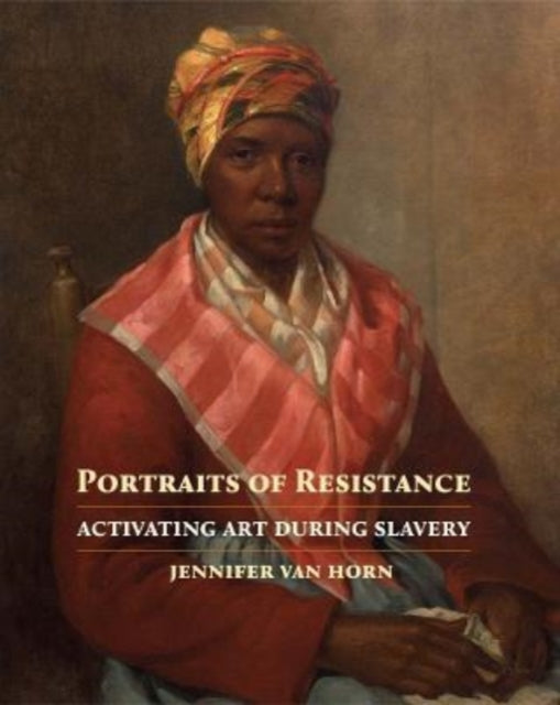 Book cover of: Portraits of Resistance. By: Jennifer Van Horn