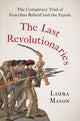 Book cover of: Last Revolutionaries. By: Laura Mason