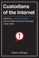 Book cover of: Custodians of the Internet. By: Tarleton Gillespie