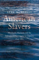 Book cover of: American Slavers. By: Sean M. Kelley