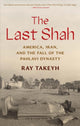Book cover of: Last Shah. By: Ray Takeyh