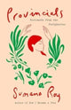 Book cover of: Provincials. By: Sumana Roy