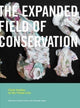 Book cover of: Expanded Field of Conservation. By: Caroline Fowler