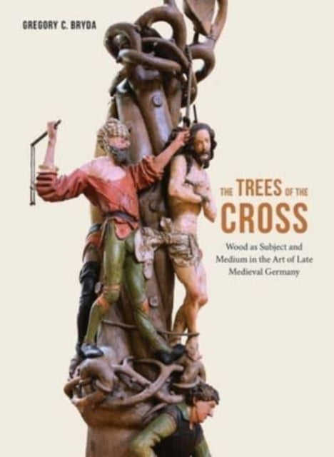 Book cover of: Trees of the Cross. By: Gregory C. Bryda