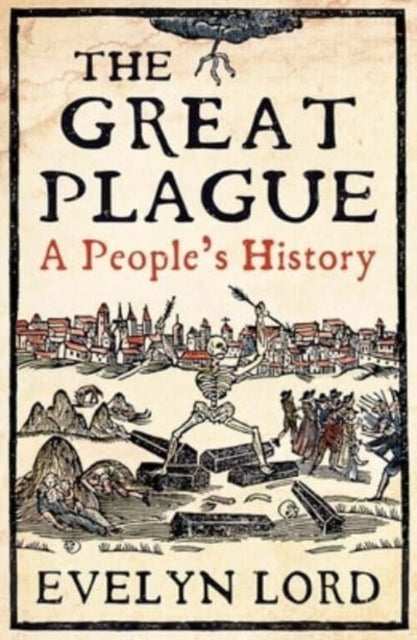 Great Plague, When Death Came to Cambridge in 1665 9780300270259 Evelyn Lord