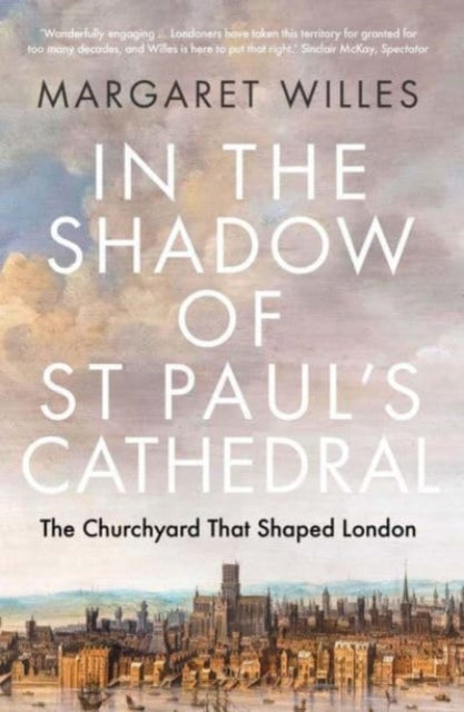 Book cover of: In the Shadow of St. Paul's Cathedral. By: Margaret Willes