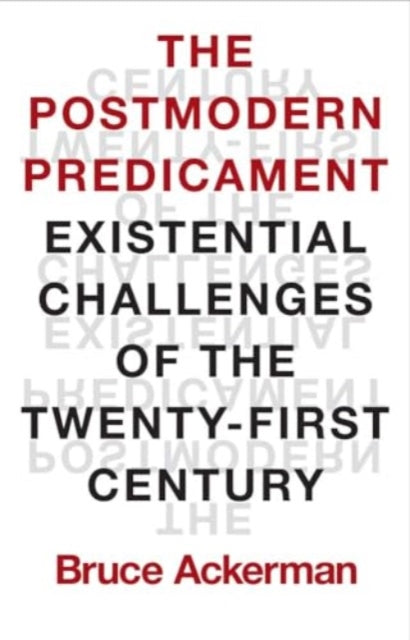 Book cover of: Postmodern Predicament. By: Bruce Ackerman