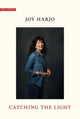 Book cover of: Catching the Light. By: Joy Harjo