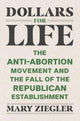 Book cover of: Dollars for Life. By: Mary Ziegler