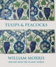 Book cover of: Tulips and Peacocks: William Morris and Art from the Islamic World. By: Rowan Bain