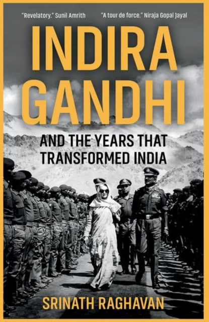Indira Gandhi and the Years that Transformed India 9780300278521 Srinath Raghavan