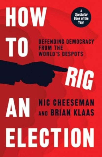 Book cover of: How to Rig an Election. By: Nic Cheeseman
