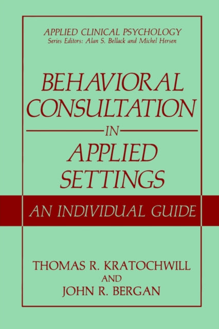 Book cover of: Behavioral Consultation in Applied Settings