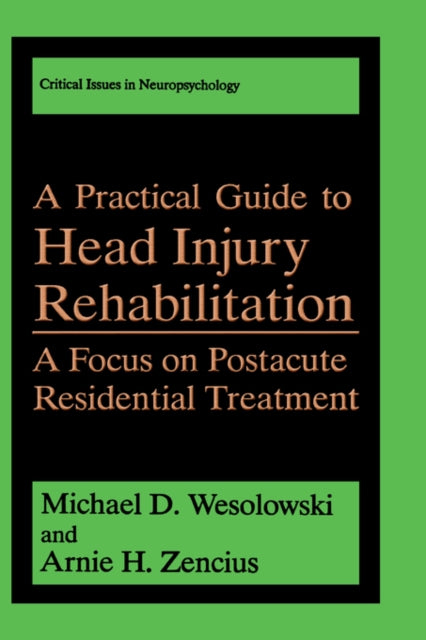 Book cover of: Practical Guide to Head Injury Rehabilitation. By: Michael D. Wesolowski