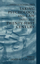 Book cover of: Taking Psychology and Law into the Twenty-First Century. By: James R.P. Ogloff