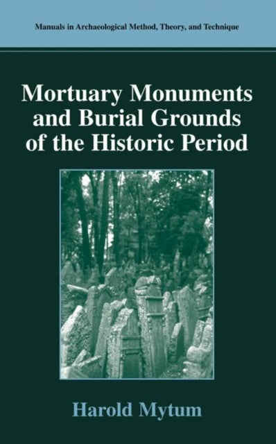 Book cover of: Mortuary Monuments and Burial Grounds of the Historic Period