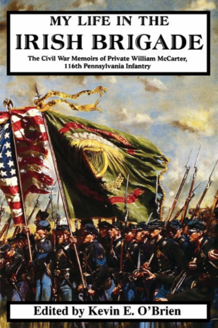 Book cover of: My Life In The Irish Brigade. By: William McCarter