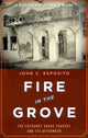 Book cover of: Fire in the Grove. By: John C. Esposito