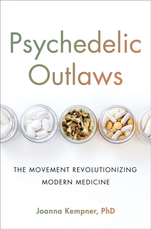 Psychedelic Outlaws, The Movement Revolutionizing Modern Medicine