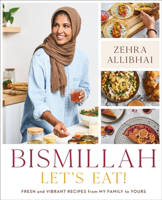 Book cover of: Bismillah, Let's Eat!. By: Zehra Allibhai