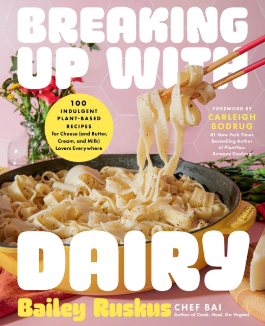 Book cover of: Breaking Up with Dairy. By: Bailey Ruskus
