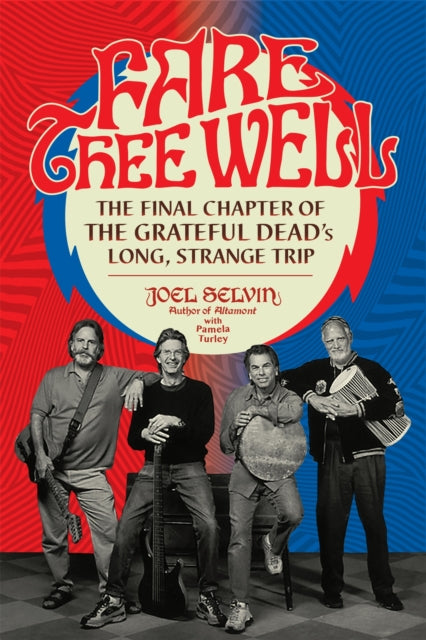 Book cover of: Fare Thee Well. By: Joel Selvin